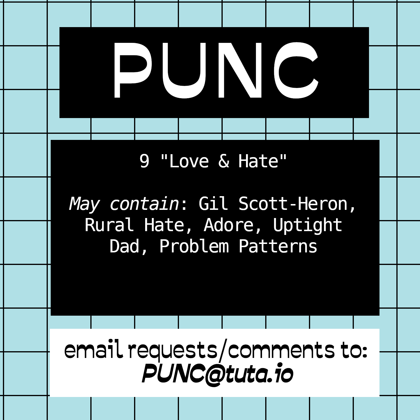 PUNC 9. Love & Hate. May contain: Gil Scott-Heron, Rural Hate, Adore, Uptight Dad, Problem Patterns