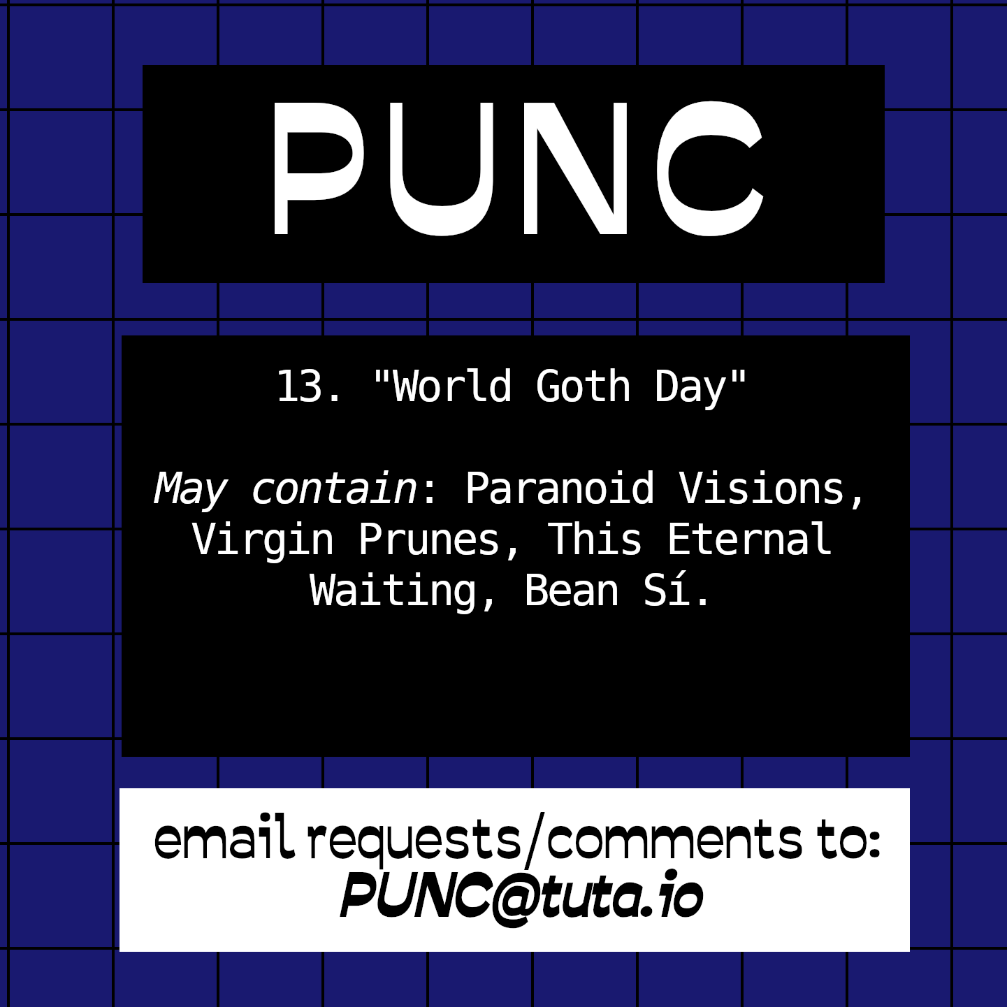 13. World Goth Day. May contain: Paranoid Visions, Virgin Prunes, This Eternal Waiting, Bean Sí